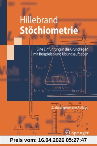 Stöchiometrie: Eine Einführung in die Grundlagen mit Beispielen und Übungsaufgaben (Springer-Lehrbuch)
