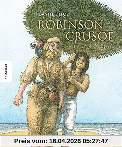 Robinson Crusoe (Knesebeck Kinderbuch Klassiker)
