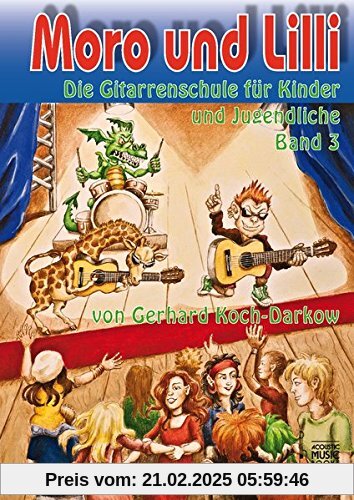 Moro und Lilli. Band 3. Ohne CD: Die Gitarrenschule für Kinder und Jugendliche.