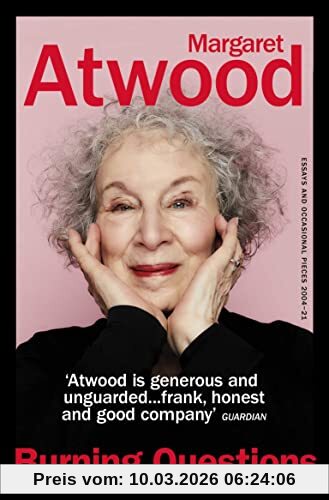 Margaret Atwood Burning Questions, Essays And Occasional Pieces 2004–2022