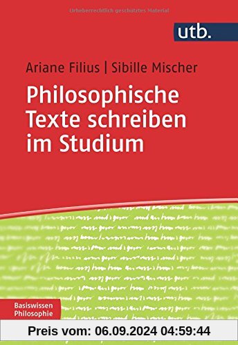 Philosophische Texte schreiben im Studium (Basiswissen Philosophie, Band 4667)