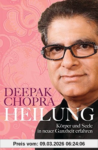 Deepak Chopra Heilung, Körper Und Seele In Neuer Ganzheit Erfahren