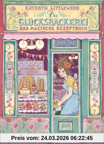 Die Glücksbäckerei - Das magische Rezeptbuch