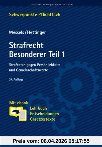 Strafrecht Besonderer Teil / 1: Straftaten gegen Persönlichkeits- und Gemeinschaftswerte. Mit ebook: Lehrbuch, Entscheidungen, Gesetzestexte (Schwerpunkte Pflichtfach)