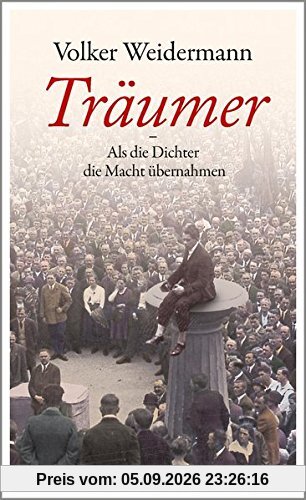 Träumer - Als die Dichter die Macht übernahmen