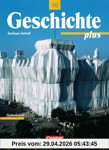 Geschichte plus - Sachsen-Anhalt: 10. Schuljahr - Schülerbuch (Gymnasium)