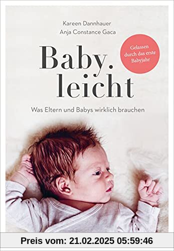 Baby.leicht: Was Eltern und Babys wirklich brauchen