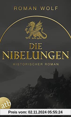 Die Nibelungen: Historischer Roman