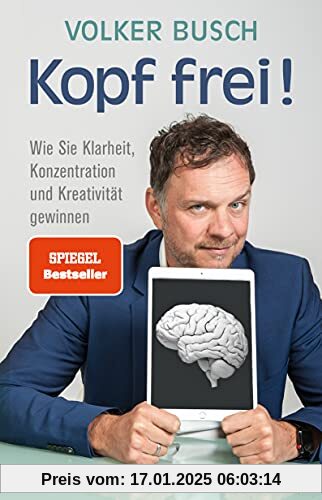 Kopf frei!: Wie Sie Klarheit, Konzentration und Kreativität gewinnen