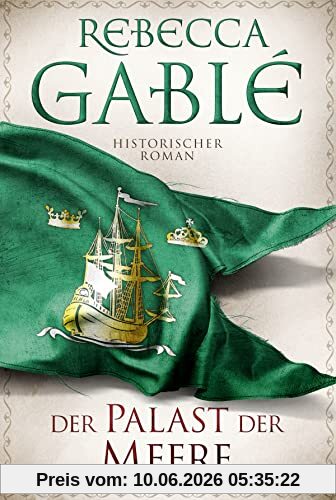 Der Palast der Meere: Historischer Roman (Waringham Saga, Band 5)