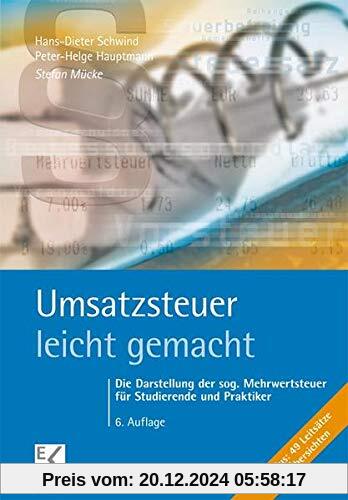 Umsatzsteuer - leicht gemacht: Die Darstellung der sog. Mehrwertsteuer für Studierende und Praktiker (BLAUE SERIE)