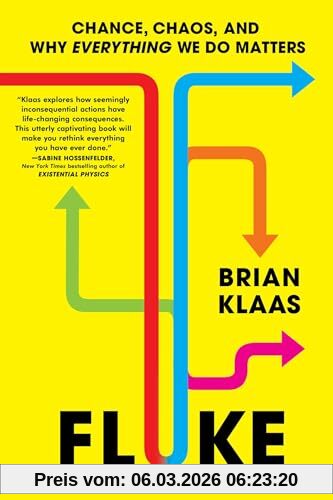Brian Klaas Fluke, Chance, Chaos, And Why Everything We Do Matters
