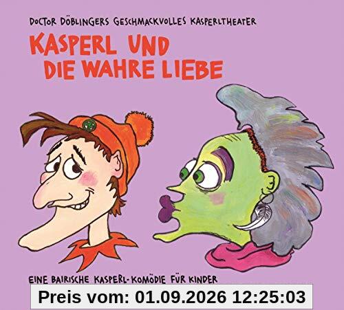 Kasperl und die Wahre Liebe