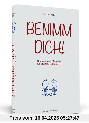 Benimm dich! - Ein moderner Ratgeber für angesagte Manieren