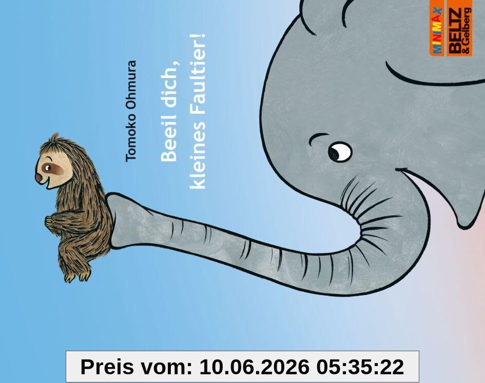 Beeil dich, kleines Faultier!: Vierfarbiges Bilderbuch (MINIMAX)