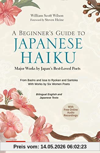 unbekannt A Beginner's Guide To Japanese Haiku, Major Works By Japan's Best-loved Poets - From Basho And Issa To Ryokan And Santoka, With Works By Six Women