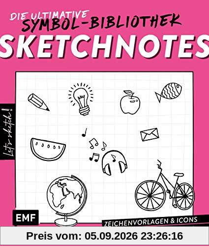 Let's sketch! Super easy! 1500 Sketchnotes: Zeichenvorlagen und Icons für alle Lebensbereiche: Beruf, Familie, Freizeit, Schule, Studium und viel mehr