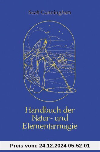 Handbuch der Natur- und Elementarmagie: Gesamtausgabe