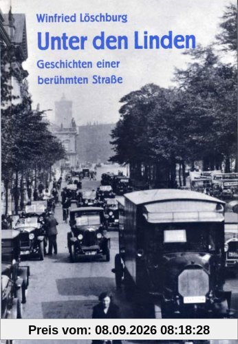Unter den Linden. Geschichten einer berühmten Straße