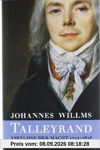 Talleyrand: Virtuose der Macht 1754-1838
