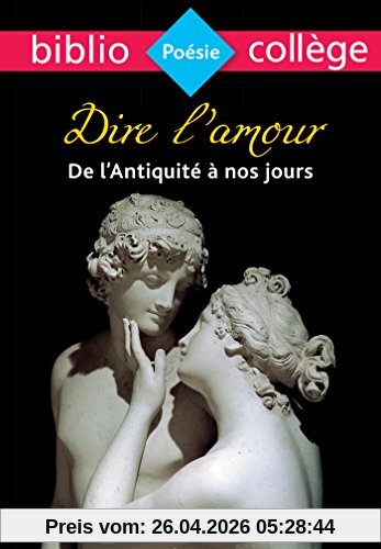 Dire l'amour de l'Antiquité à nos jours : anthologie
