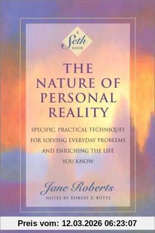 Jane Roberts The Nature Of Personal Reality, Specific, Practical Techniques For Solving Everyday Problems And Enriching The Life You Know, Seth Book - Specific,
