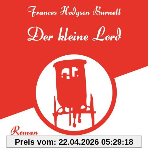 Der kleine Lord (ungekürzte Lesung auf 5 Audio-CDs)