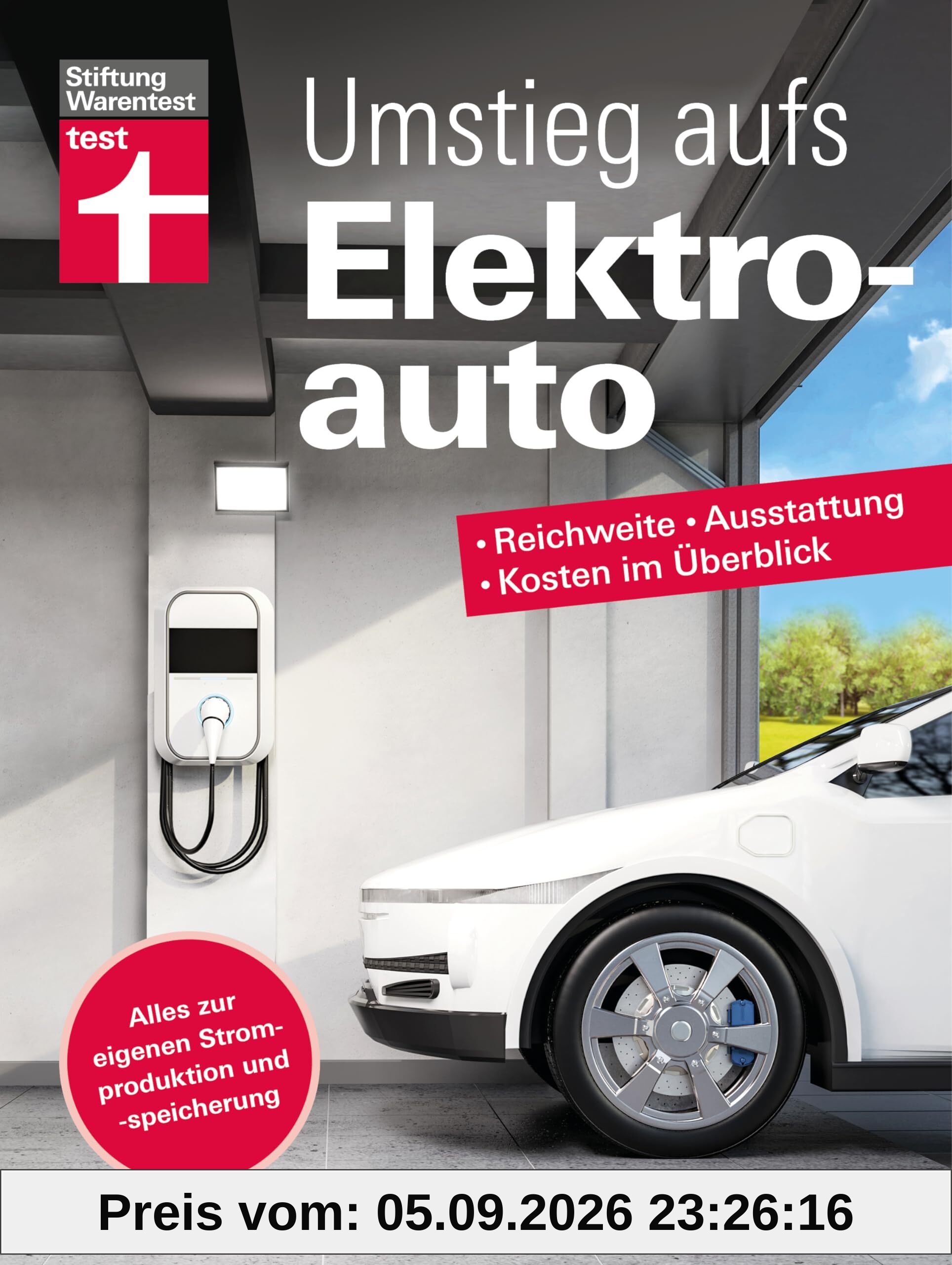 Umstieg aufs Elektroauto - Ihr Ratgeber rund um das E-Auto: Reichweite, Ausstattung, Kosten im Überblick | Alles zur eigenen Stromproduktion und -speicherung