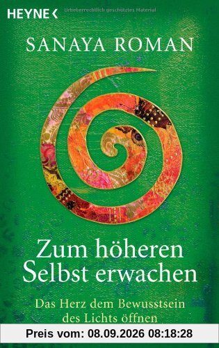 Zum höheren Selbst erwachen: Das Herz dem Bewusstsein des Lichts öffnen