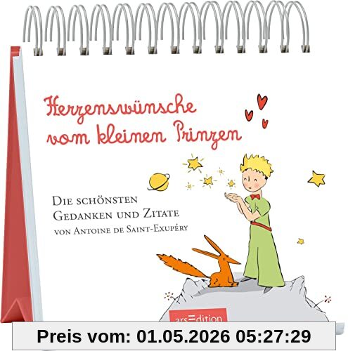 Herzenswünsche vom kleinen Prinzen: Die schönsten Gedanken und Zitate von Antoine de Saint-Exupéry | Für alle, die uns am Herzen liegen