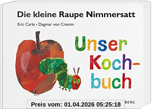 Die kleine Raupe Nimmersatt - Unser Kochbuch