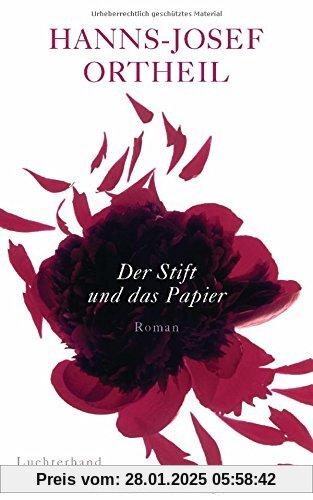 Der Stift und das Papier: Roman einer Passion