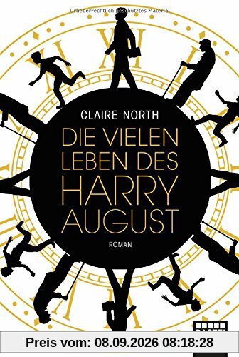 Die vielen Leben des Harry August: Roman