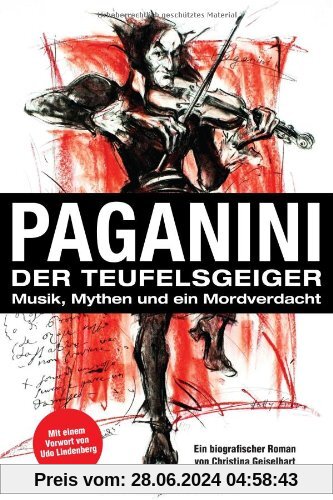 Paganini - Der Teufelsgeiger: Musik, Mythen und ein Mordverdacht