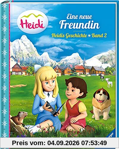 Heidi: Eine neue Freundin - Heidis Geschichte Band 2