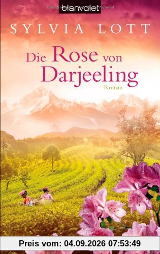 Die Rose von Darjeeling: Roman