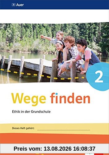 Wege finden / Arbeitsheft Klasse 2: Ausgabe Sachsen, Sachsen-Anhalt und Thüringen ab 2017