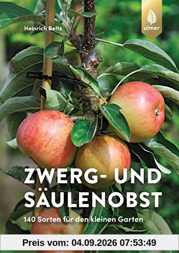 Zwerg- und Säulenobst: 140 Sorten für den kleinen Garten