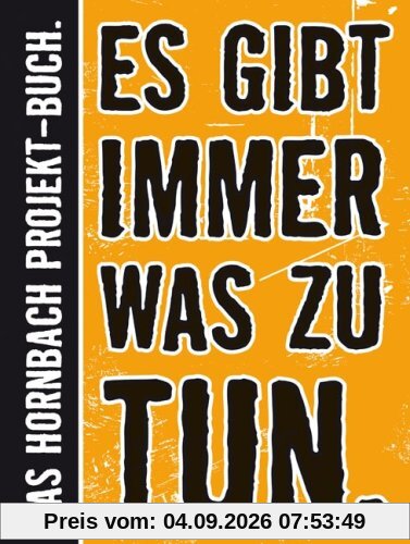 Es gibt immer was zu tun: Das Große Hornbach-Projekt-Buch
