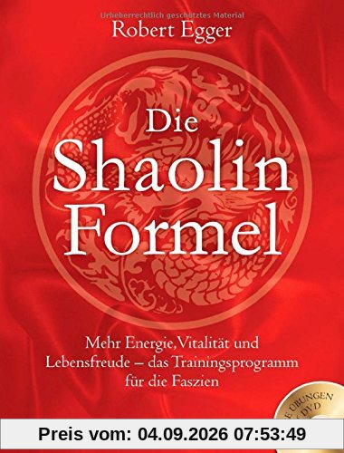 Die Shaolin-Formel (inkl. DVD): Mehr Energie, Vitalität und Lebensfreude - das Trainingsprogramm für die Faszien