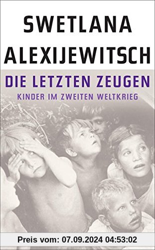 Die letzten Zeugen: Kinder im Zweiten Weltkrieg (suhrkamp taschenbuch)