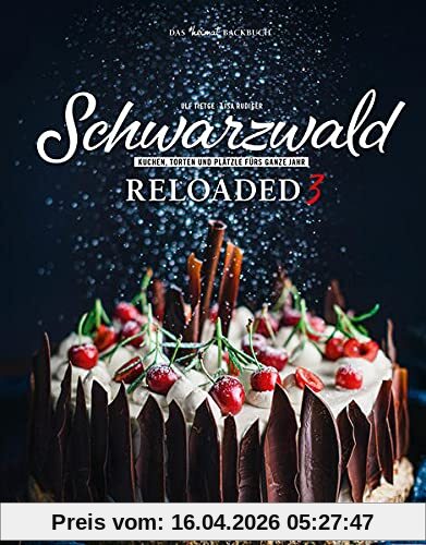 Schwarzwald Reloaded 3: Das #heimat Backbuch (Schwarzwald Reloaded: Klassiker der besten Küche Deutschlands neu interpretiert)