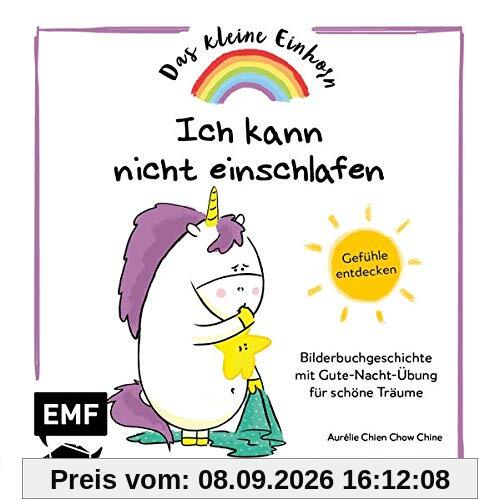 Das kleine Einhorn – Ich kann nicht einschlafen: Gefühle entdecken – Bilderbuchgeschichte mit Gute-Nacht-Übung für schöne Träume