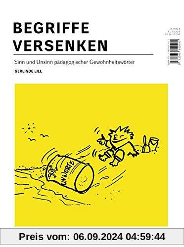 Begriffe versenken: Sinn und Unsinn pädagogischer Gewohnheitswörter