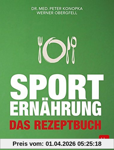 Sporternährung: Das Rezeptbuch