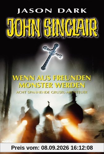 Wenn aus Freunden Monster werden... Acht spannende Grusel-Abenteuer