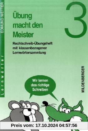 Übung macht den Meister, 2.-4. Schuljahr, neue Rechtschreibung, 3. Schuljahr, Druckschrift: 3. Schuljahr. Mit klassenbez