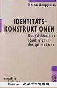 Identitätskonstruktionen: Das Patchwork der Identitäten in der Spätmoderne