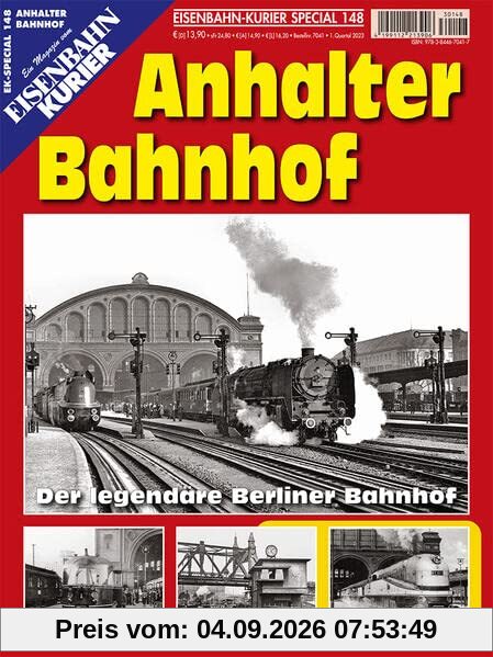 Anhalter Bahnhof: Der legendäre Berliner Bahnhof (EK-Special)
