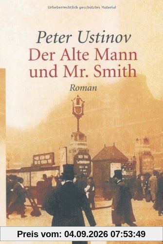 Der Alte Mann und Mr. Smith: Roman
